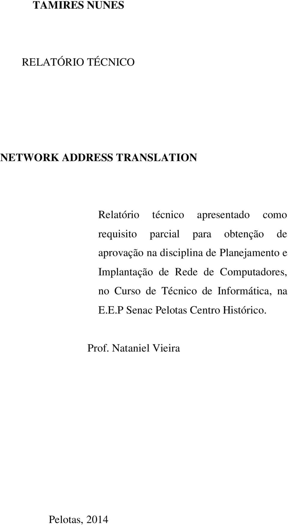 Planejamento e Implantação de Rede de Computadores, no Curso de Técnico de