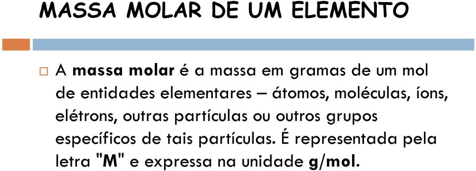 elétrons, outras partículas ou outros grupos específicos de