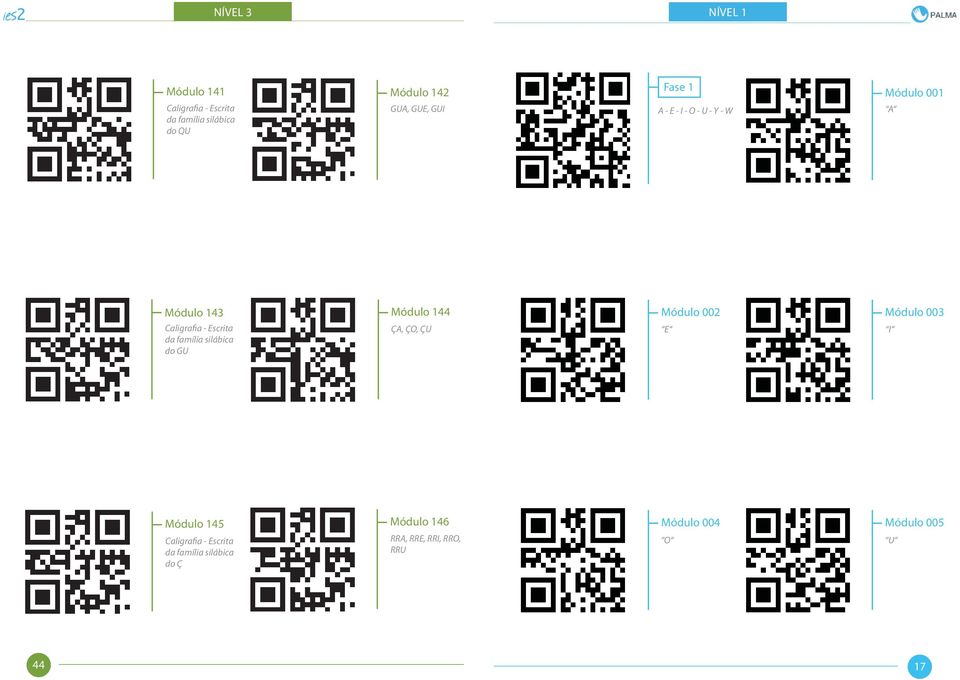 Módulo 002 Módulo 003 do GU ÇA, ÇO, ÇU E I Módulo 145 do Ç