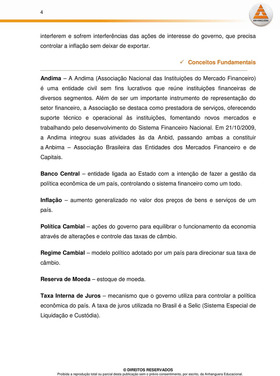 Além de ser um importante instrumento de representação do setor financeiro, a Associação se destaca como prestadora de serviços, oferecendo suporte técnico e operacional às instituições, fomentando