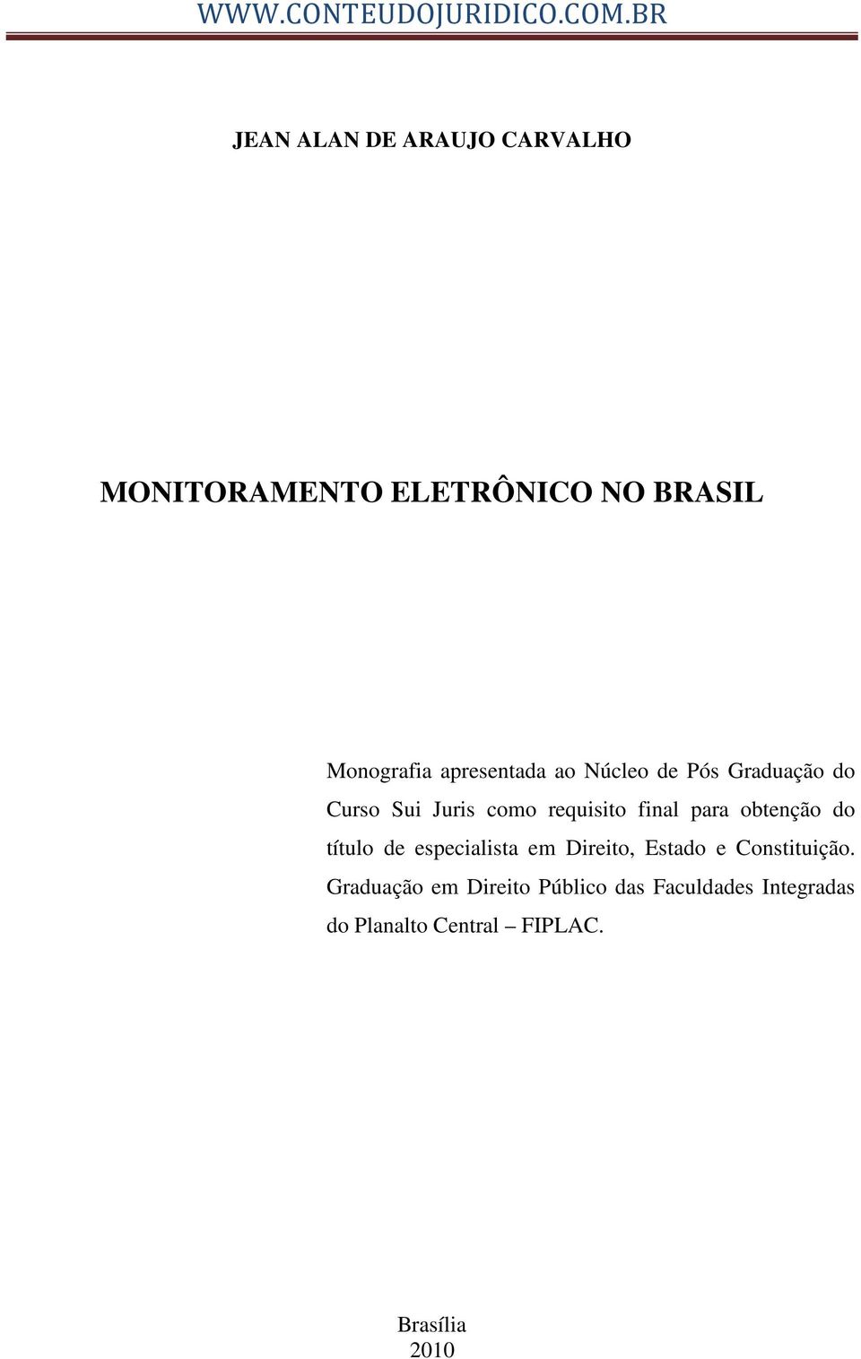 para obtenção do título de especialista em Direito, Estado e Constituição.