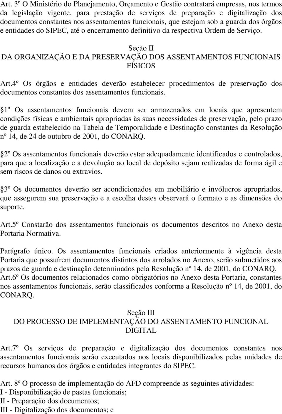 Seção II DA ORGANIZAÇÃO E DA PRESERVAÇÃO DOS ASSENTAMENTOS FUNCIONAIS FÍSICOS Art.