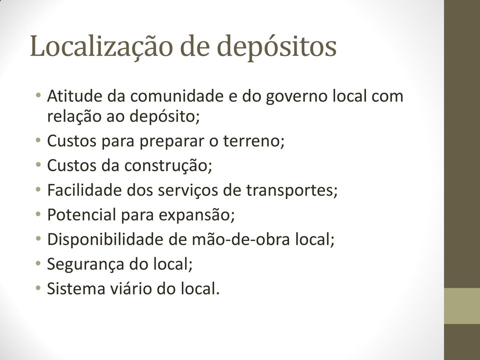 construção; Facilidade dos serviços de transportes; Potencial para