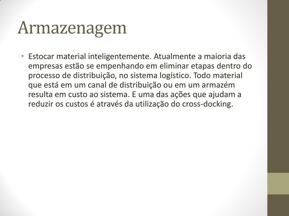 processo de distribuição, no sistema logístico.