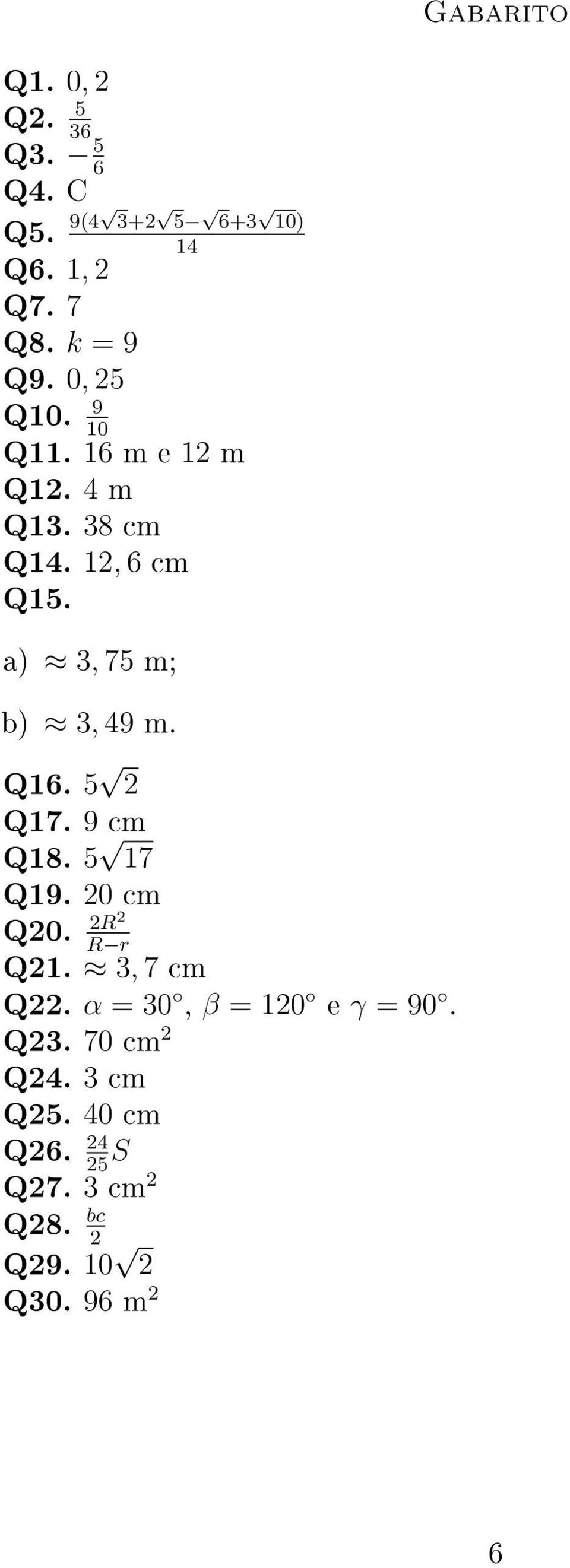 Q16. 5 2 Q17. 9 cm Q18. 5 17 Q19. 20 cm Q20. 2R2 R r Q21. 3, 7 cm Q22.