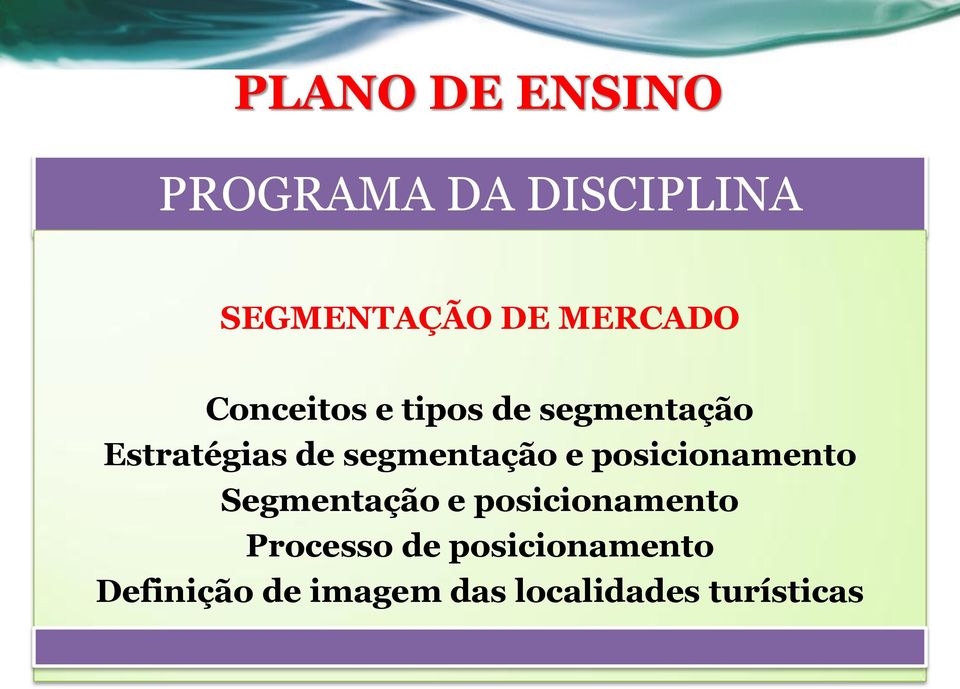 posicionamento Segmentação e posicionamento Processo de