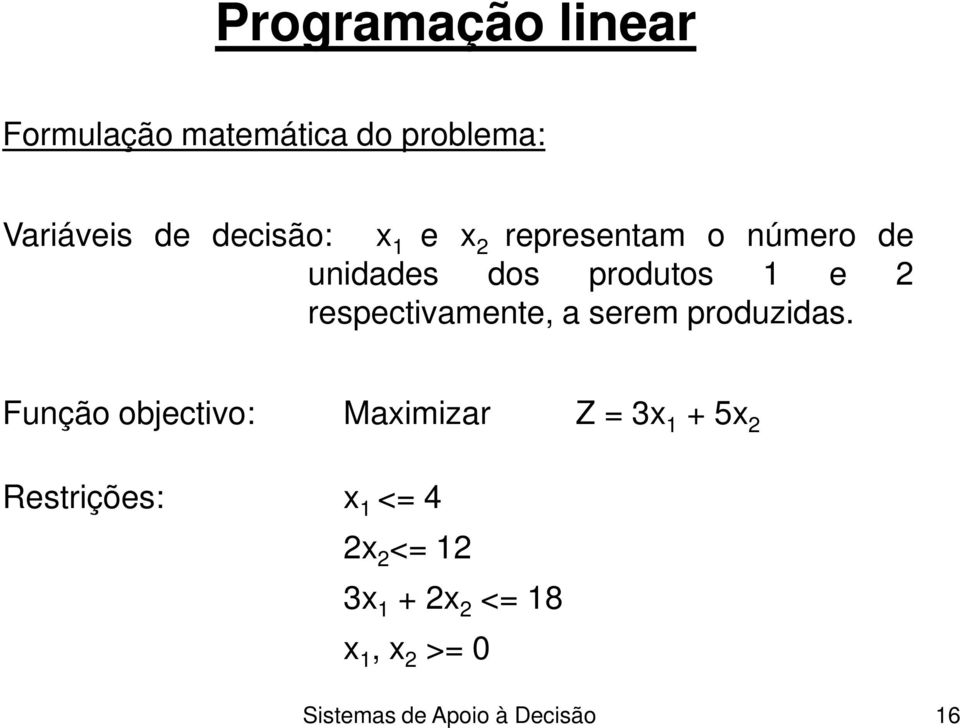 serem produzidas.