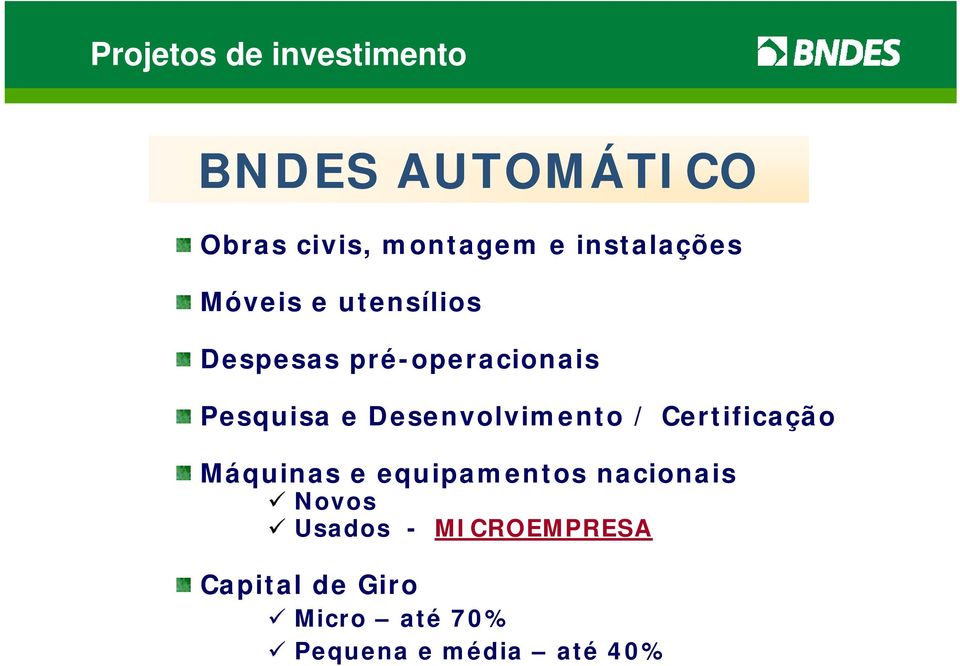 Desenvolvimento / Certificação Máquinas e equipamentos nacionais Novos