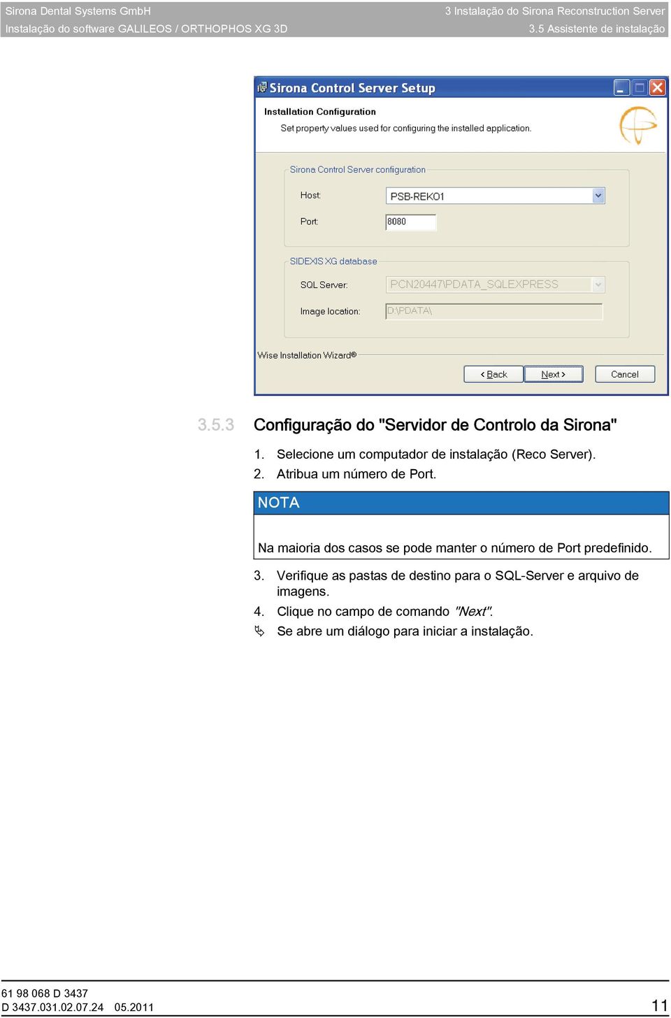 "Servidor de Controlo da Sirona" Selecione um computador de instalação (Reco Server). 2. Atribua um número de Port.