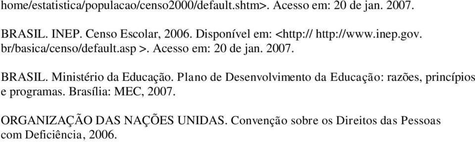 Acesso em: 20 de jan. 2007. BRASIL. Ministério da Educação.