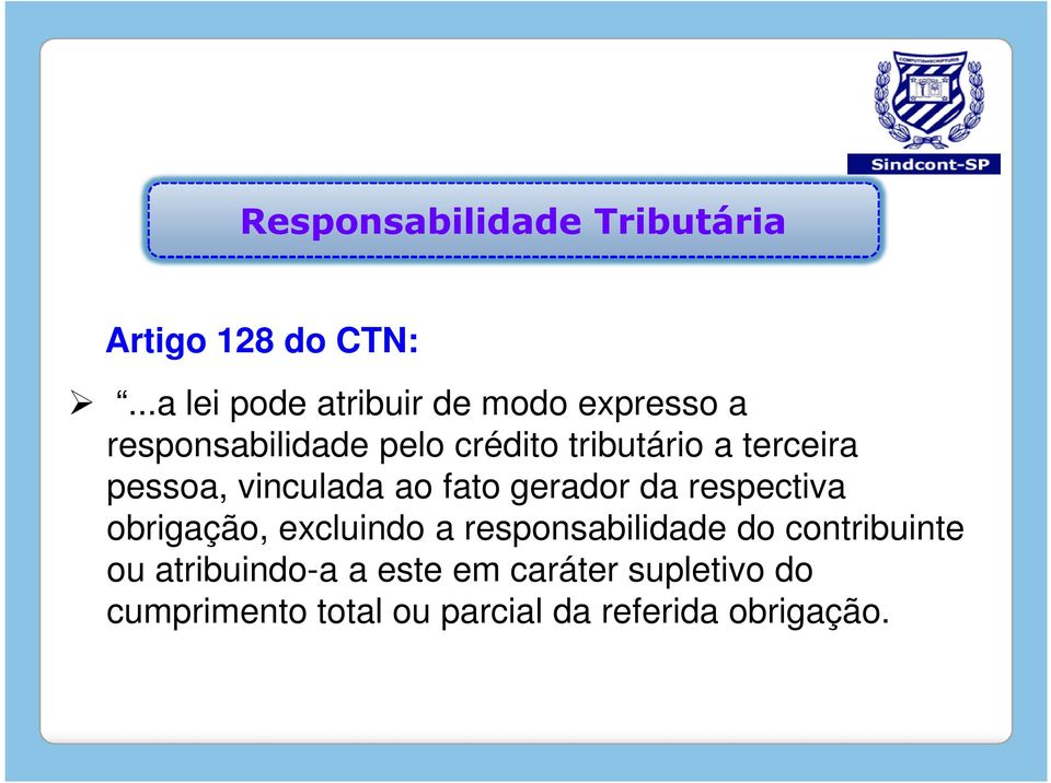 pessoa, vinculada ao fato gerador da respectiva obrigação, excluindo a responsabilidade do