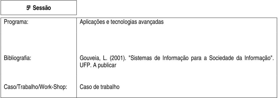 "Sistemas de Informação para a