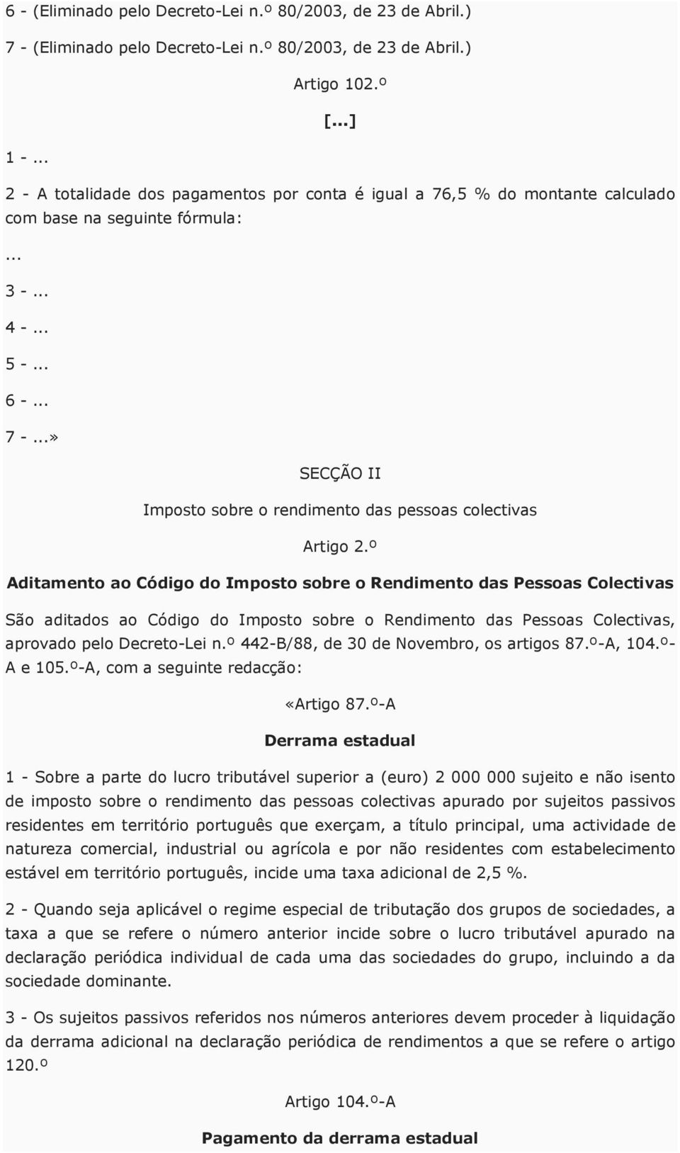 ..» SECÇÃO II Imposto sobre o rendimento das pessoas colectivas Artigo 2.