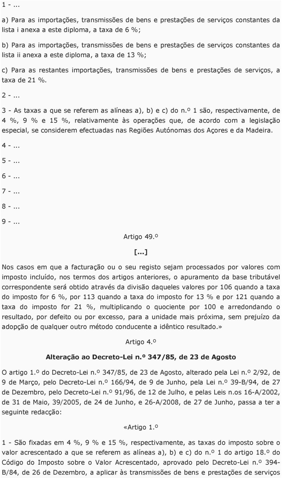 .. 3 - As taxas a que se referem as alíneas a), b) e c) do n.
