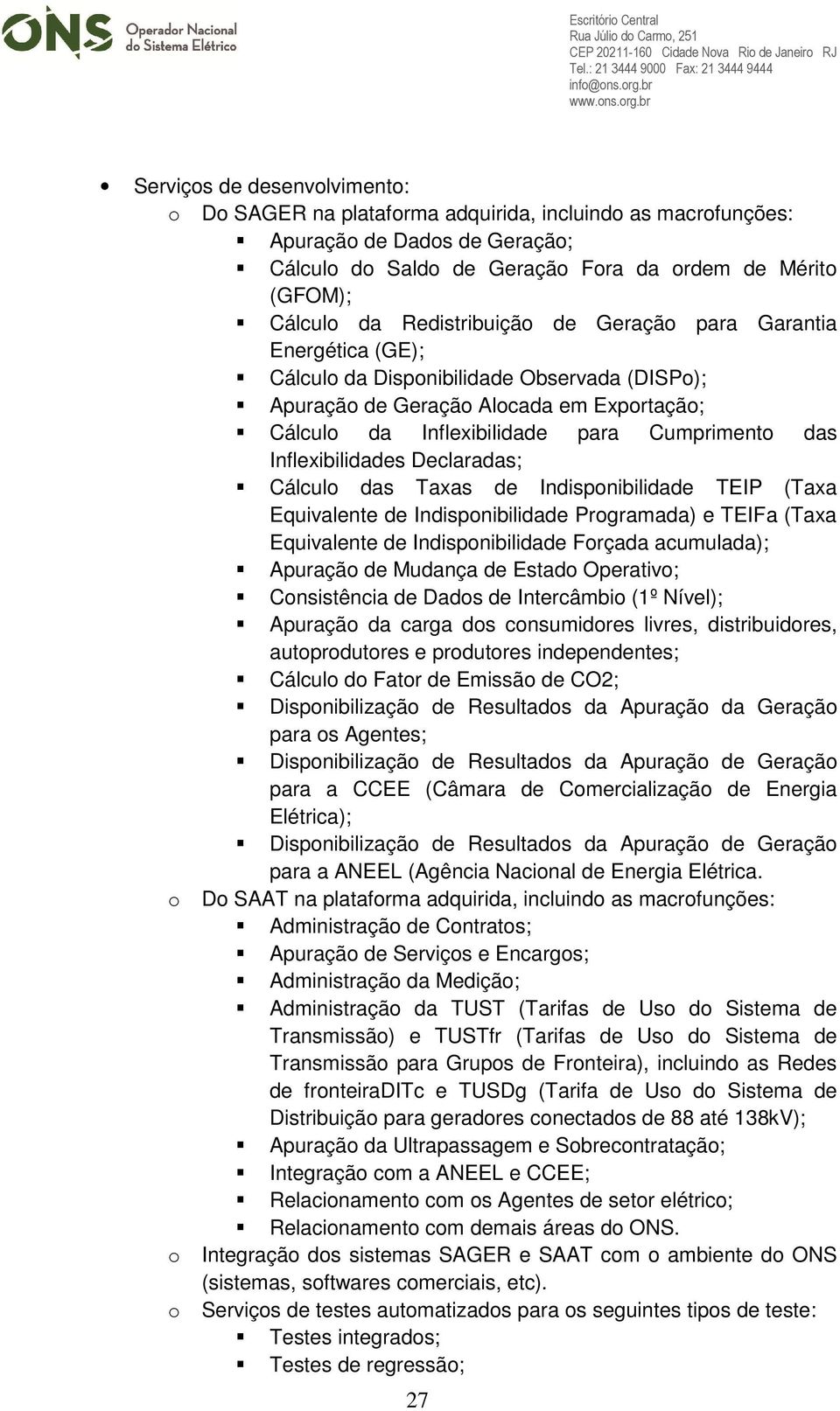 Inflexibilidades Declaradas; Cálculo das Taxas de Indisponibilidade TEIP (Taxa Equivalente de Indisponibilidade Programada) e TEIFa (Taxa Equivalente de Indisponibilidade Forçada acumulada); Apuração