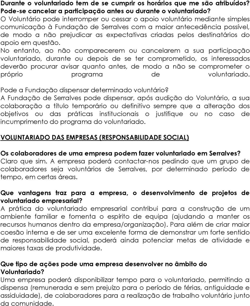 pelos destinatários do apoio em questão.