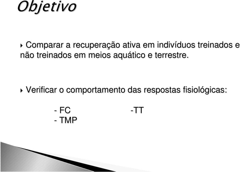 em meios aquático e terrestre.