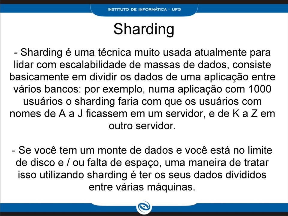 usuários com nomes de A a J ficassem em um servidor, e de K a Z em outro servidor.