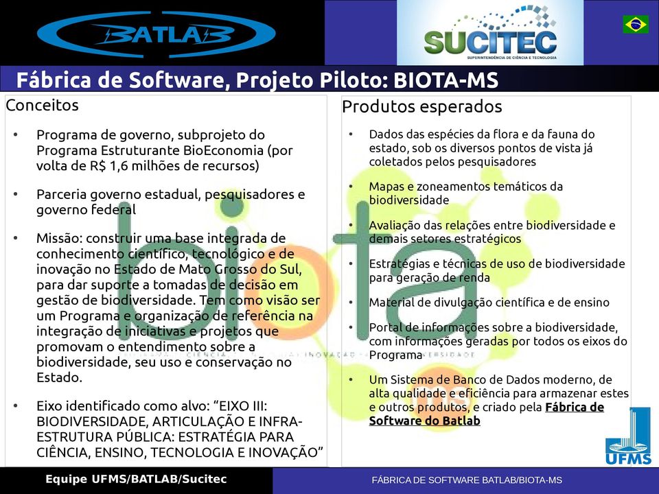 tomadas de decisão em gestão de biodiversidade.