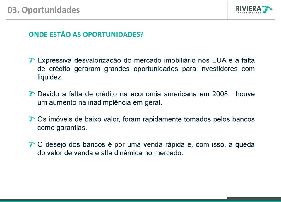 investidores com liquidez.