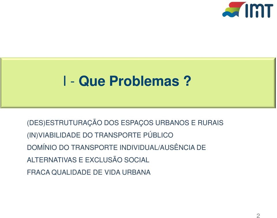 (IN)VIABILIDADE DO TRANSPORTE PÚBLICO DOMÍNIO DO