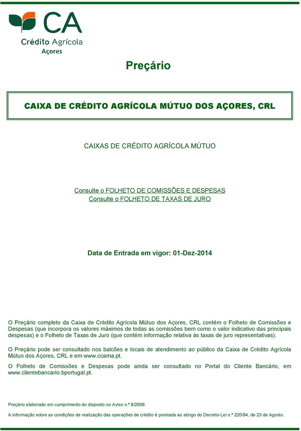 de Taxas de Juro (que contém informação relativa às taxas de juro representativas).