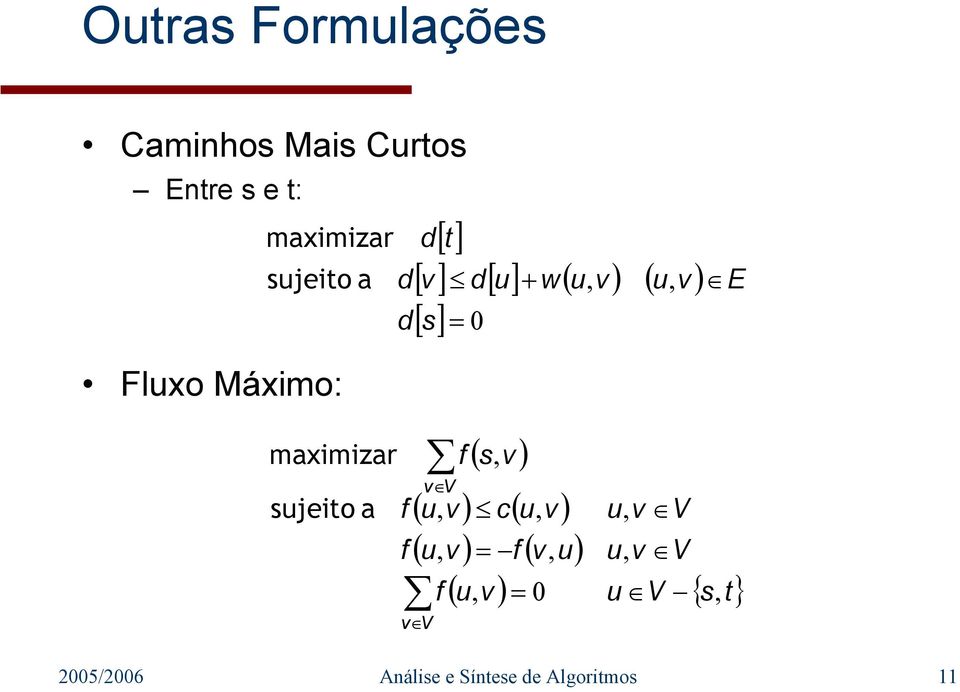 u d v d t d sueito a maimizar ( ) ( ) ( ) ( ) ( ) ( ) { } t s V u v u f V v u