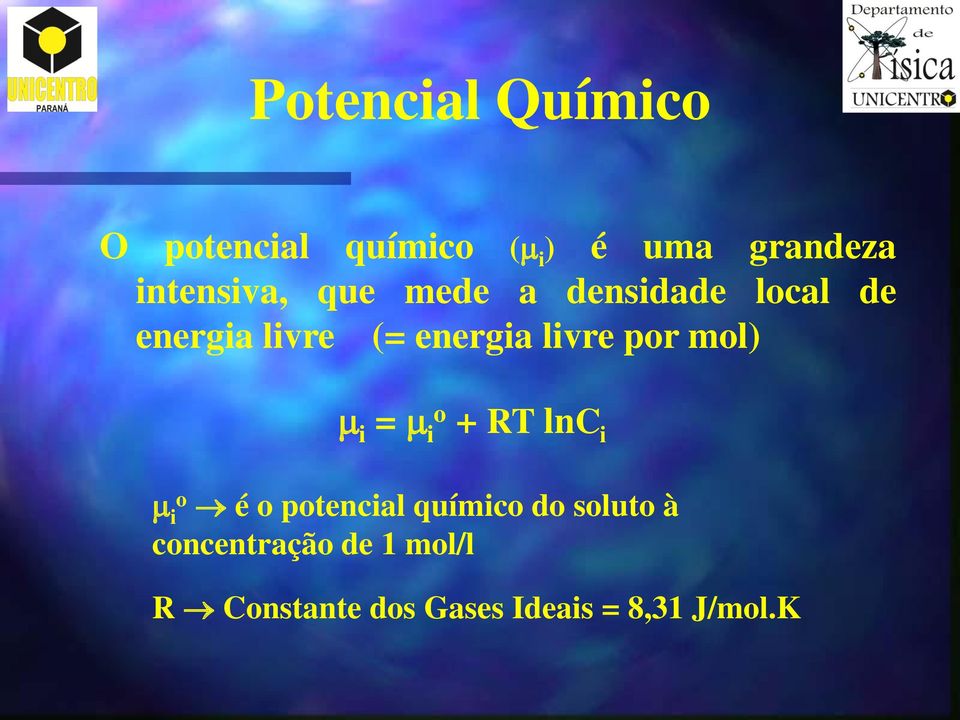 livre por mol) i = io + RT lnc i io é o potencial químico do