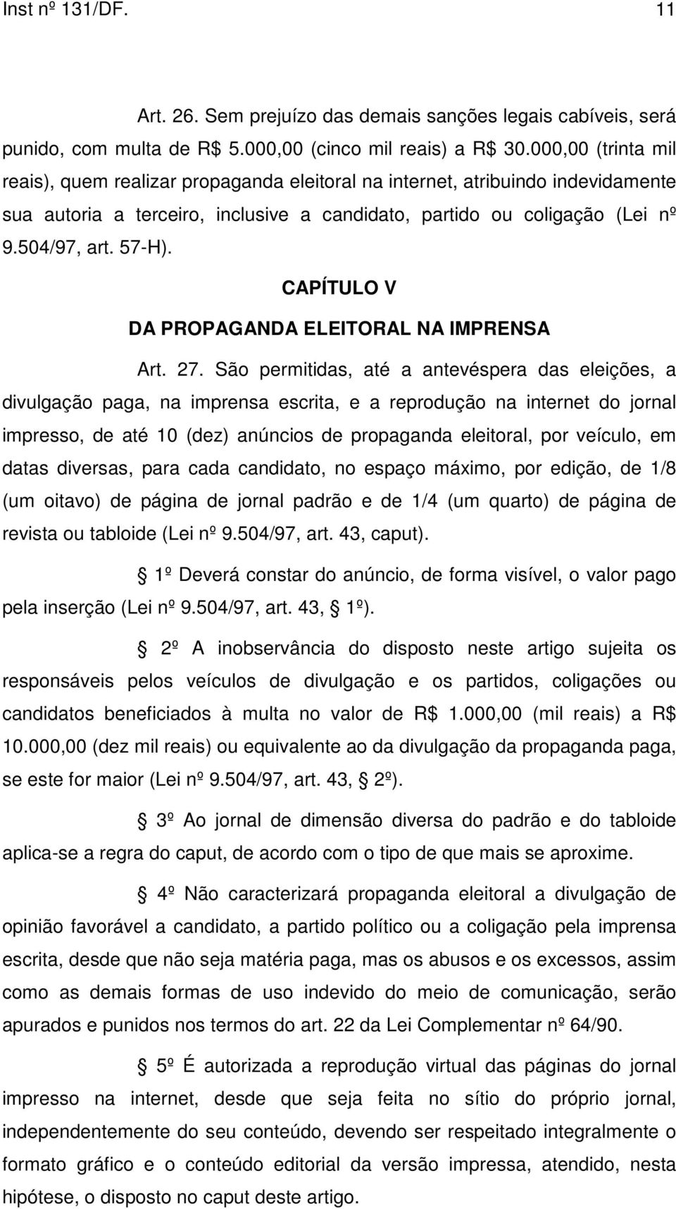 CAPÍTULO V DA PROPAGANDA ELEITORAL NA IMPRENSA Art. 27.