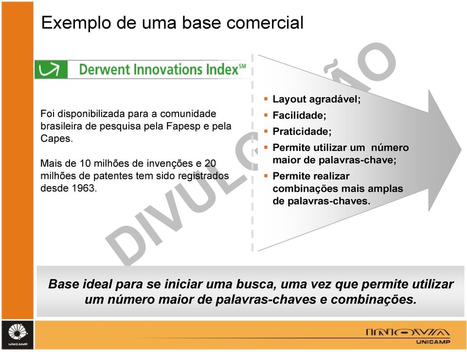 Layout agradável; Facilidade; Praticidade; Permite utilizar um número maior de palavras-chave; Permite realizar