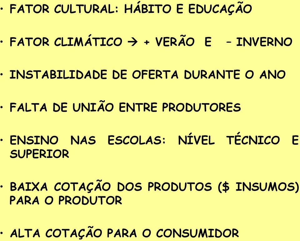 PRODUTORES ENSINO NAS ESCOLAS: NÍVEL TÉCNICO E SUPERIOR BAIXA