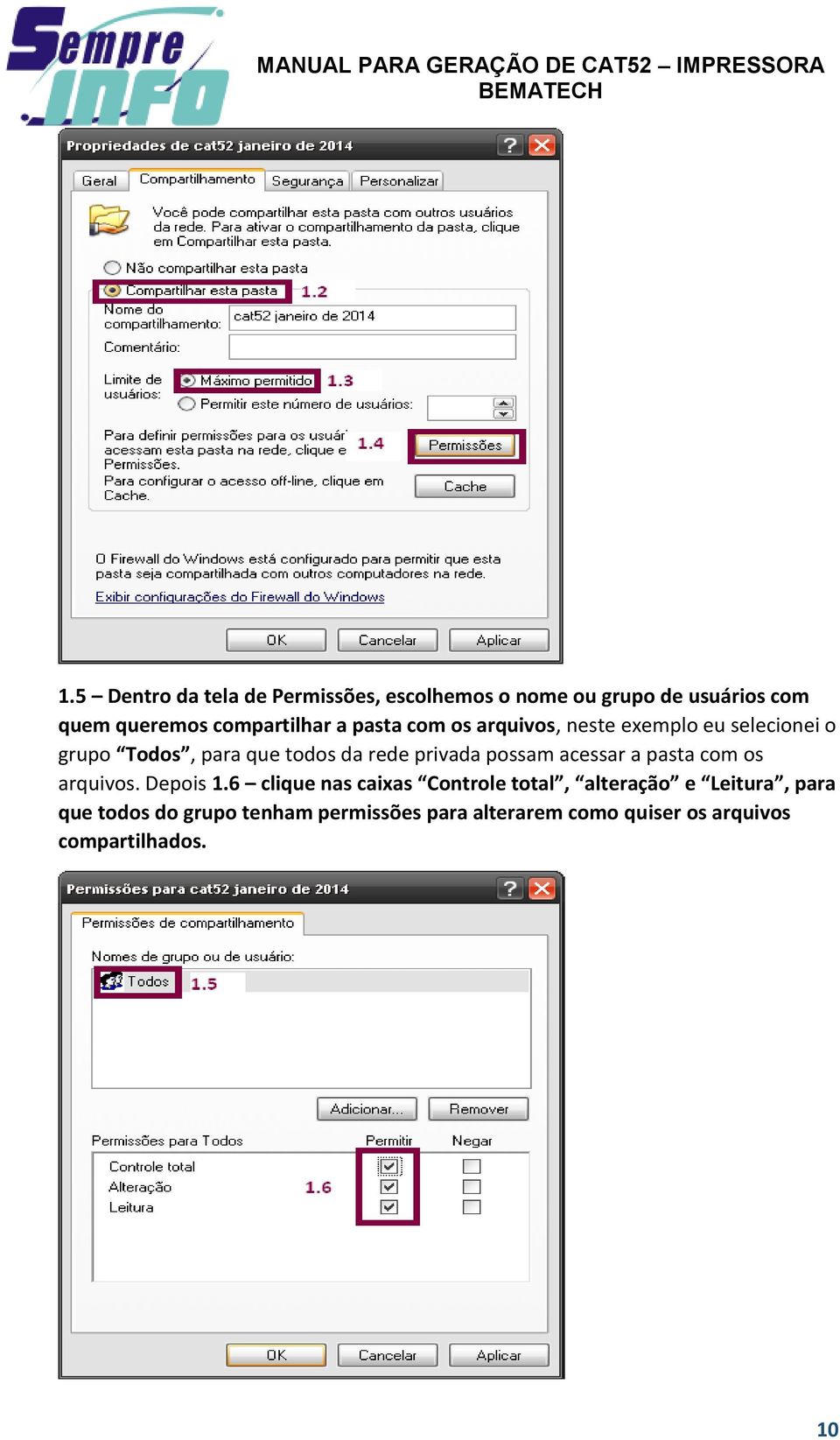 rede privada possam acessar a pasta com os arquivos. Depois 1.