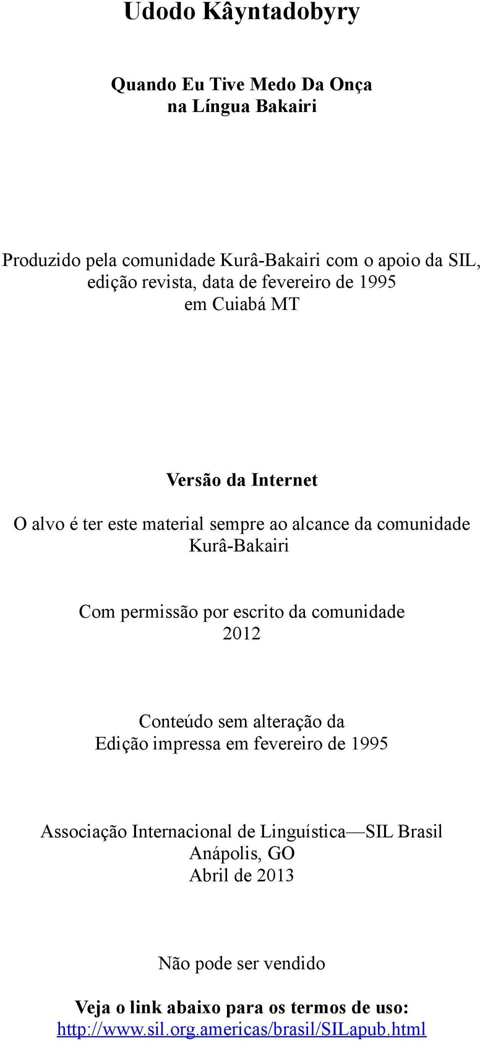 permissão por escrito da comunidade 2012 Conteúdo sem alteração da Edição impressa em fevereiro de 1995 Associação Internacional de