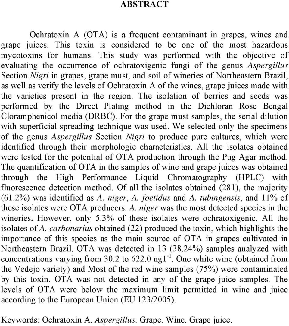 Brazil, as well as verify the levels of Ochratoxin A of the wines, grape juices made with the varieties present in the region.