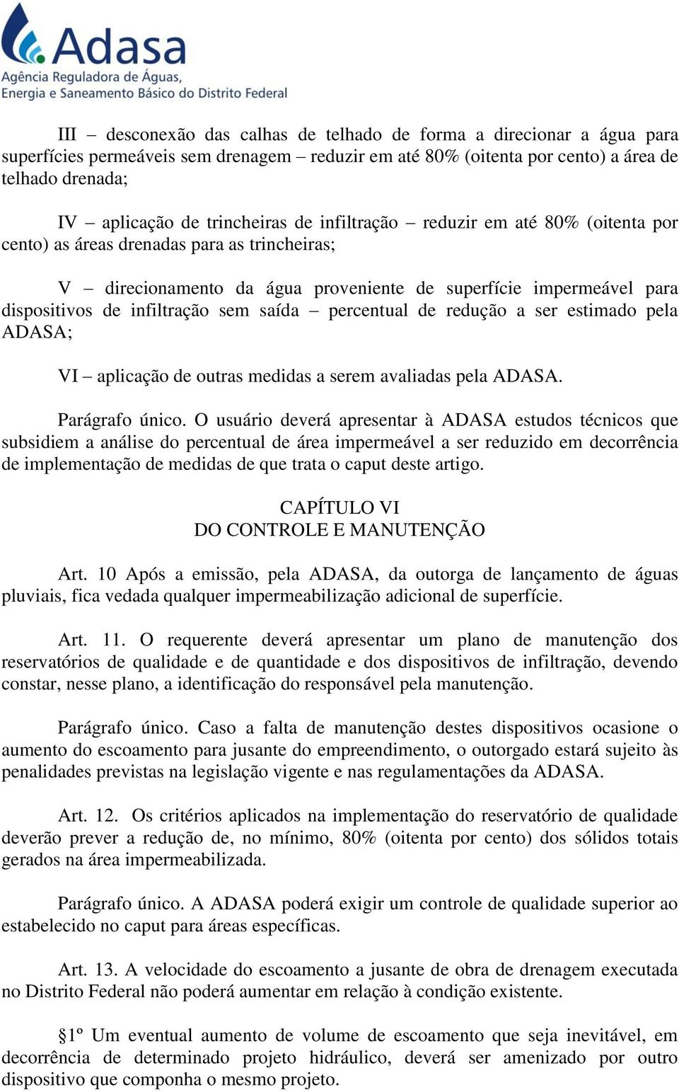 infiltração sem saída percentual de redução a ser estimado pela ADASA; VI aplicação de outras medidas a serem avaliadas pela ADASA. Parágrafo único.