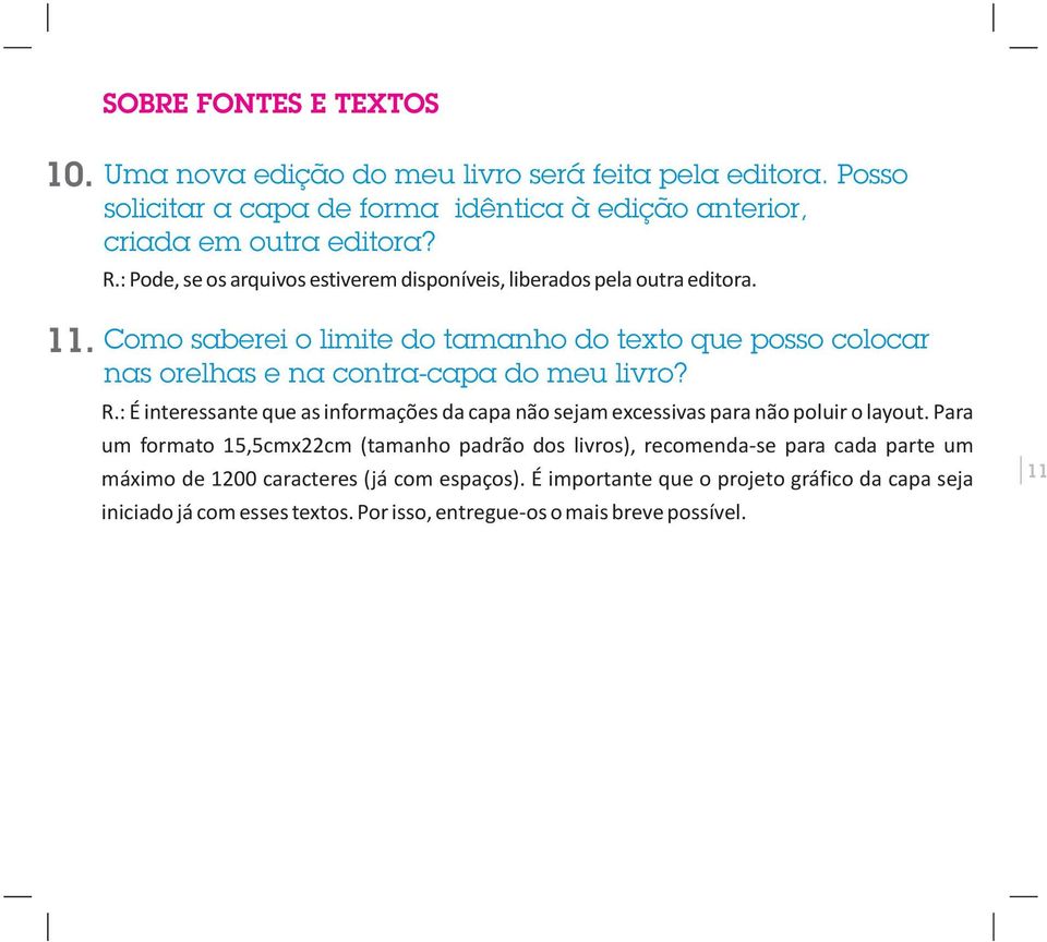 Como saberei o limite do tamanho do texto que posso colocar nas orelhas e na contra-capa do meu livro? R.