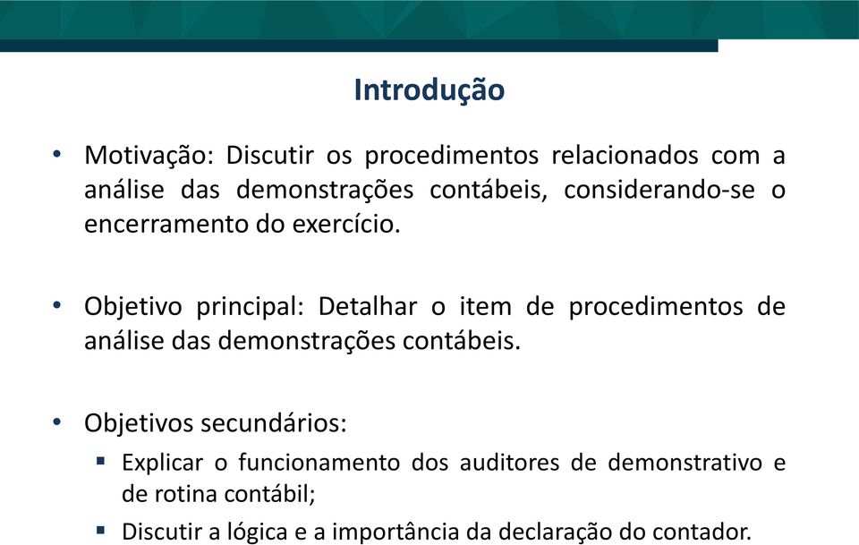 Objetivo principal: Detalhar o item de procedimentos de análise das demonstrações contábeis.