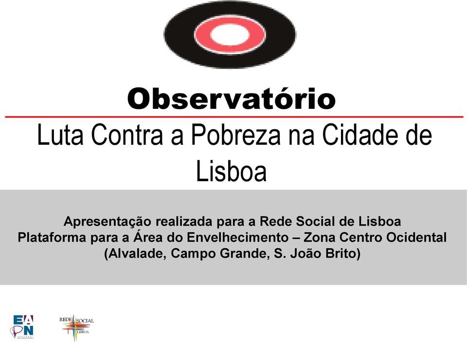 Lisboa Plataforma para a Área do Envelhecimento Zona