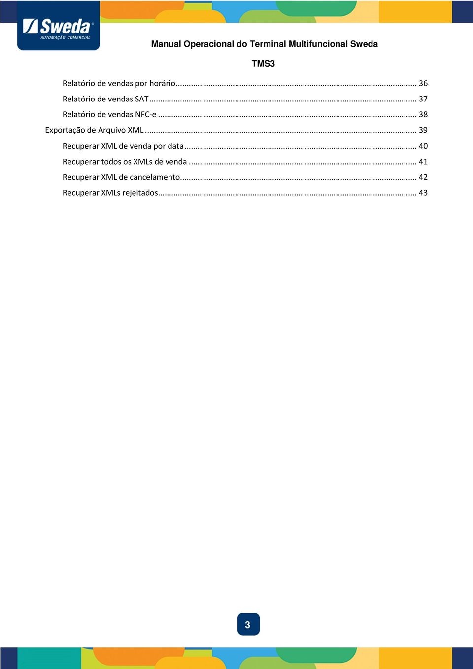 .. 39 Recuperar XML de venda por data.