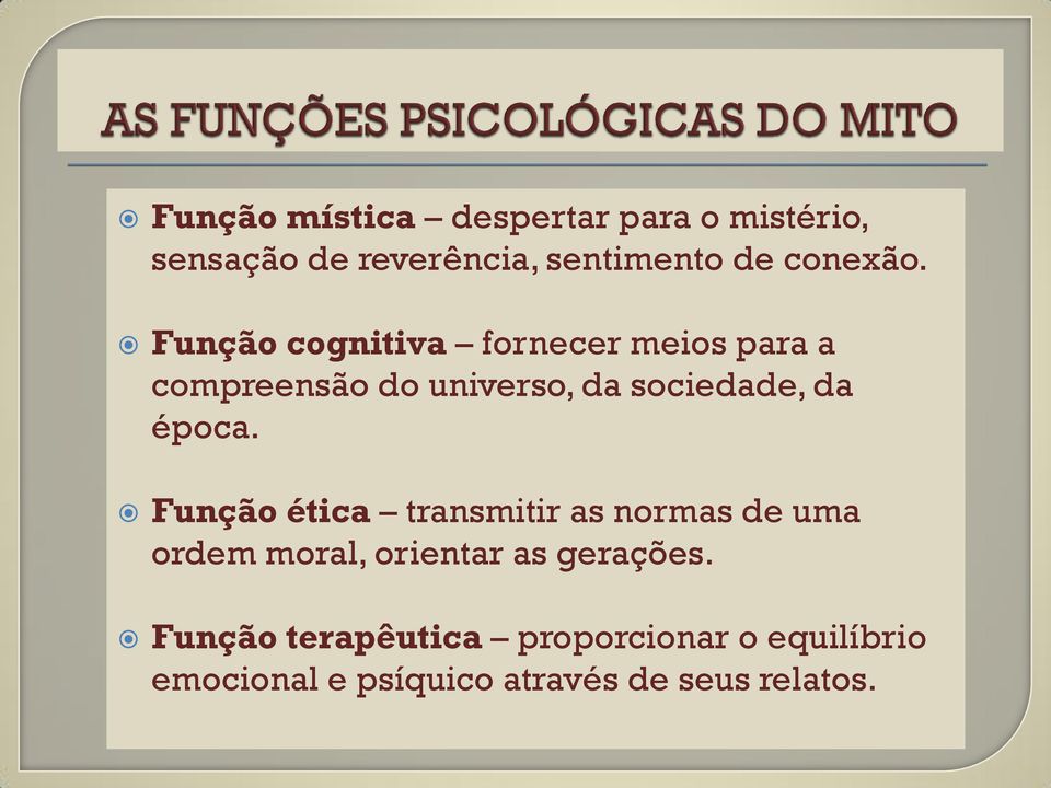 Função cognitiva fornecer meios para a compreensão do universo, da sociedade, da