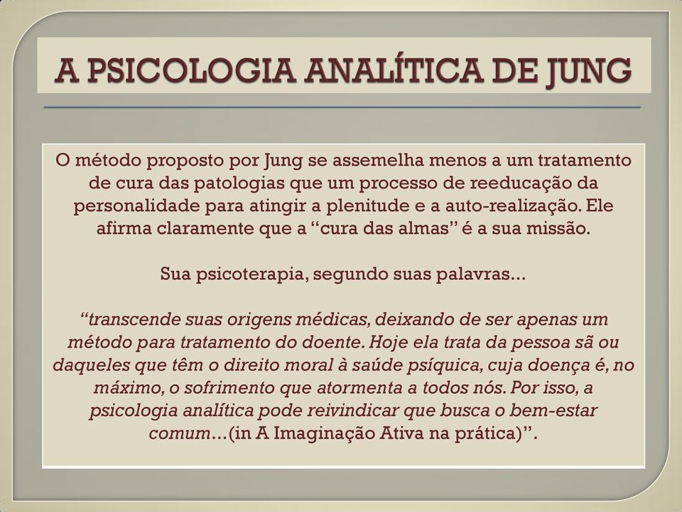 .. transcende suas origens médicas, deixando de ser apenas um método para tratamento do doente.