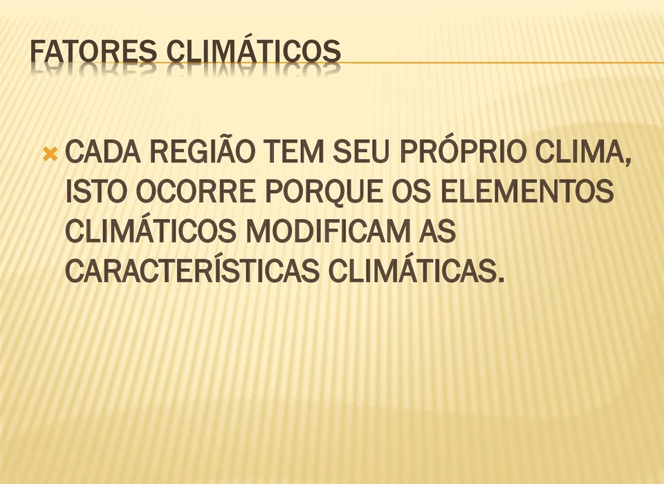 PORQUE OS ELEMENTOS CLIMÁTICOS