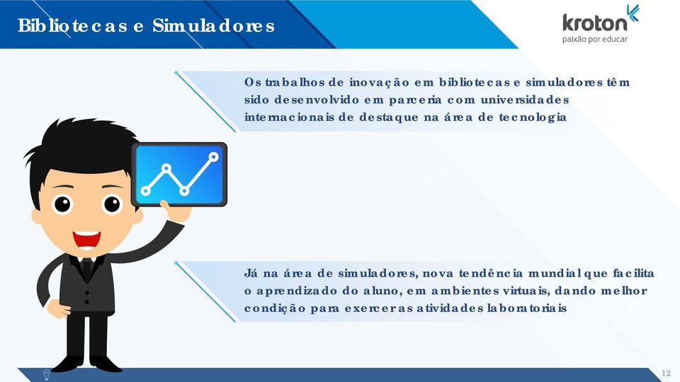 tecnologia Já na área de simuladores, nova tendência mundial que facilita o aprendizado