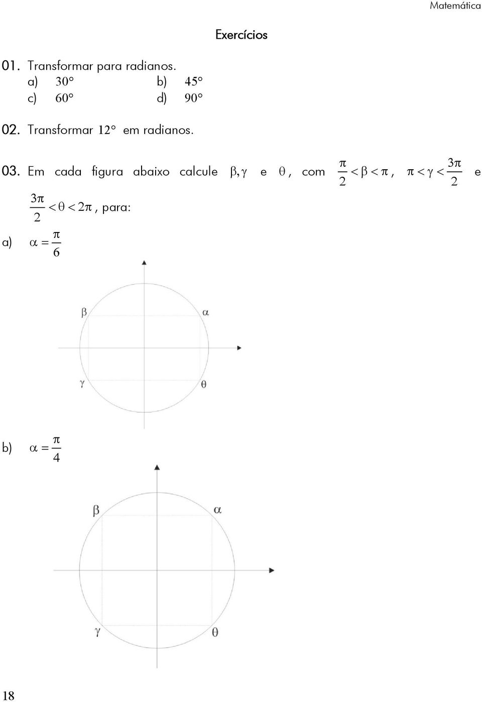 0. Em cada figura abaix calcule β,γ e θ, cm π <
