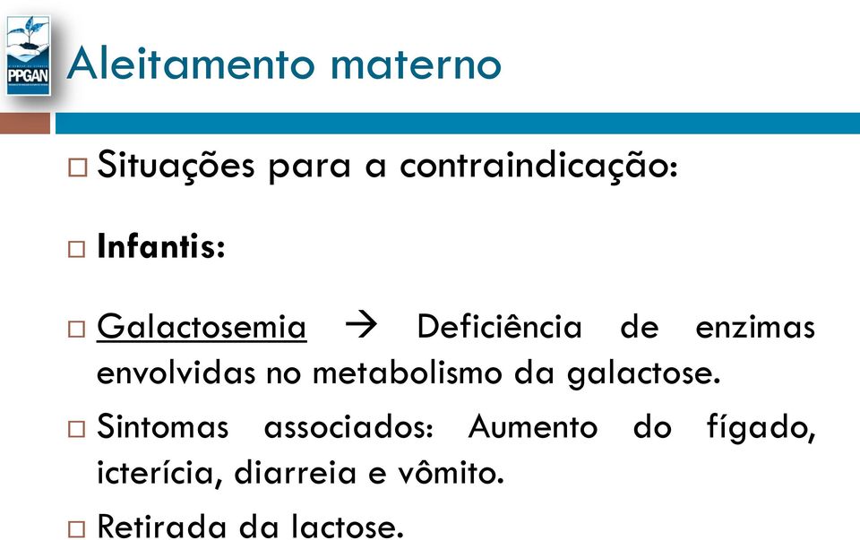 no metabolismo da galactose.