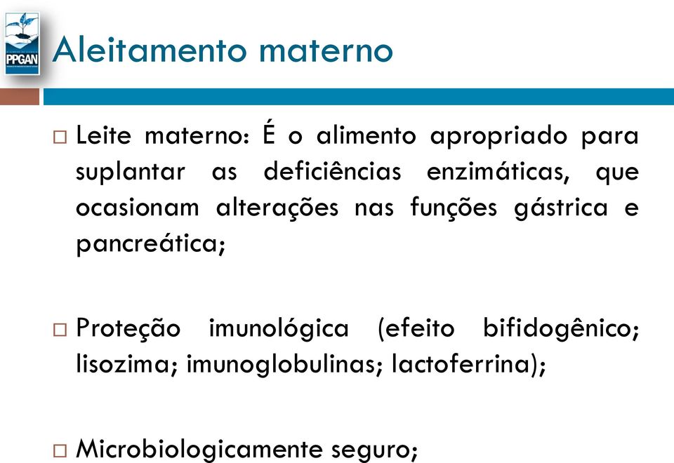 funções gástrica e pancreática; Proteção imunológica (efeito