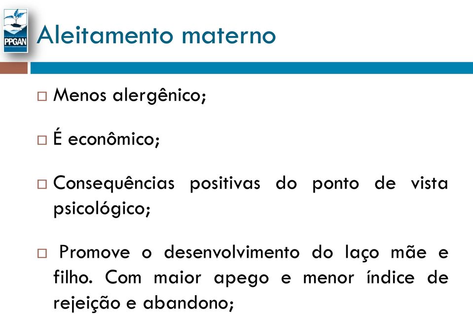 psicológico; Promove o desenvolvimento do laço mãe