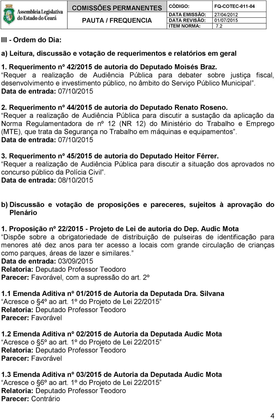 Requerimento nº 44/2015 de autoria do Deputado Renato Roseno.