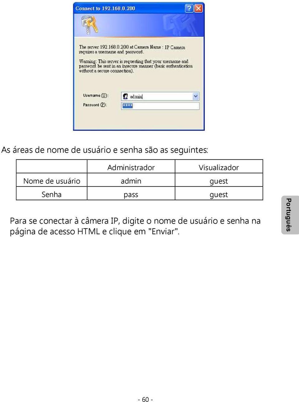 pass guest Para se conectar à câmera IP, digite o nome de