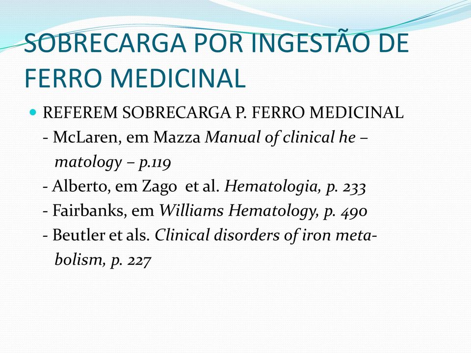 119 - Alberto, em Zago et al. Hematologia, p.